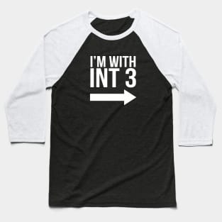 I'm with INT 3 Baseball T-Shirt